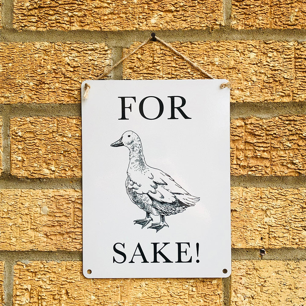 For Ducks Sake - Humorous Sign