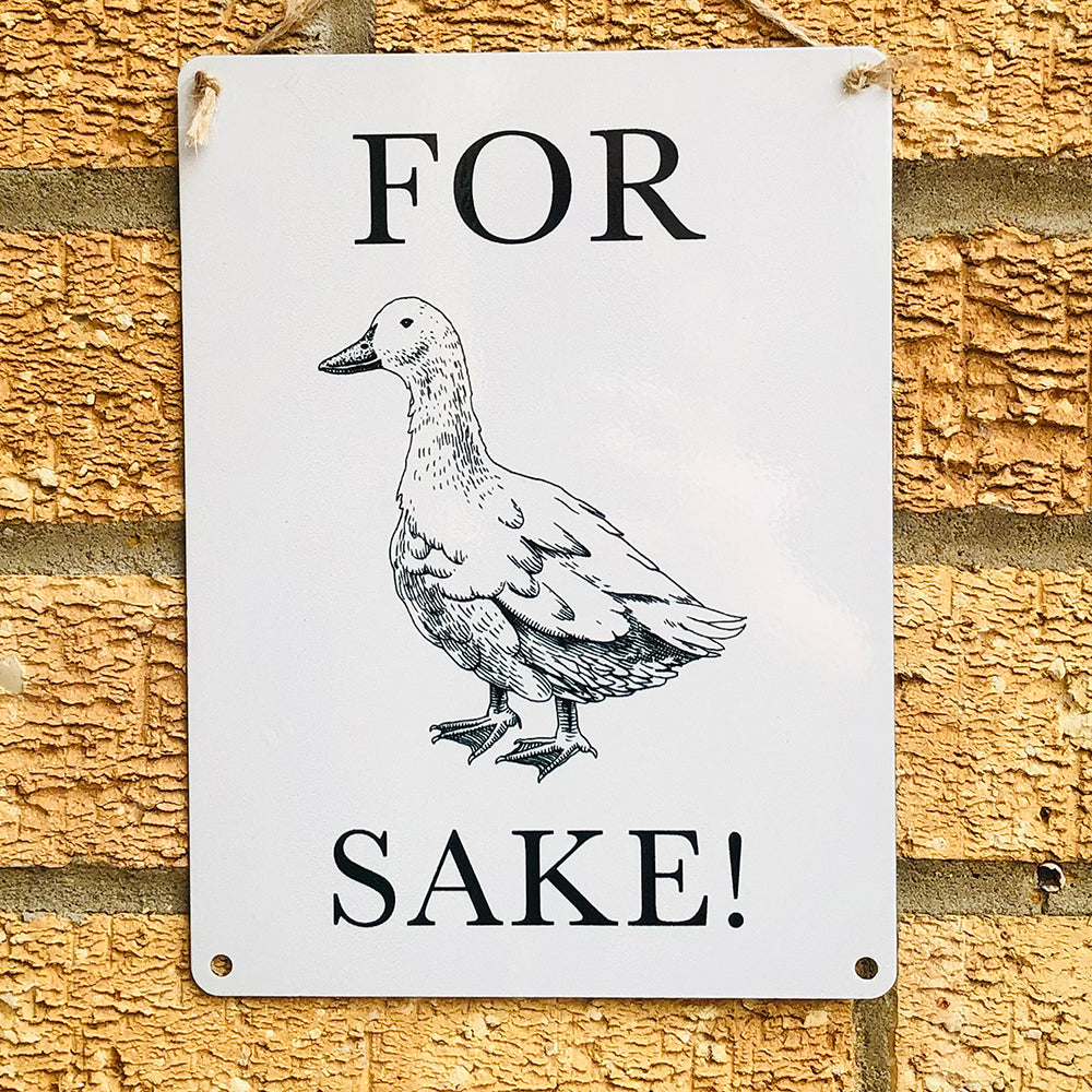 For Ducks Sake - Humorous Sign