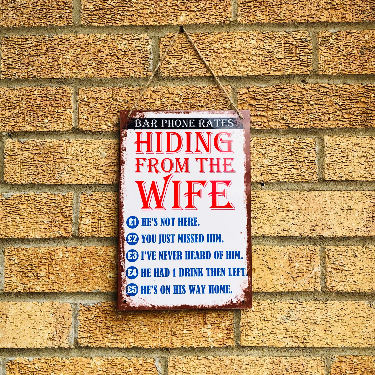 Hiding From The Wife - Aluminium Sign