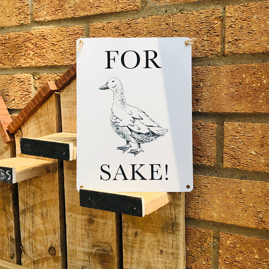 For Ducks Sake - Humorous Sign