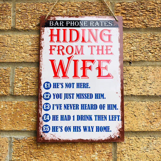Hiding From The Wife - Aluminium Sign
